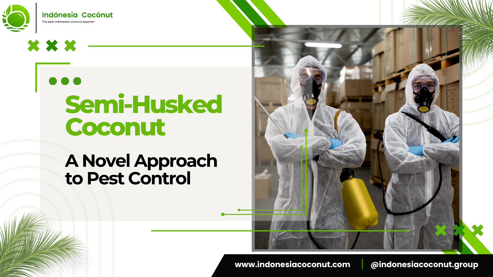 Semi-Husked Coconut : A Novel Approach to Pest Control